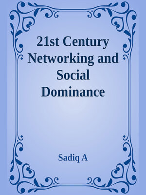 cover image of 21st Century Networking & Social Dominance
